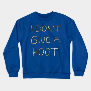 i don't give a hoot 2 Crewneck Sweatshirt